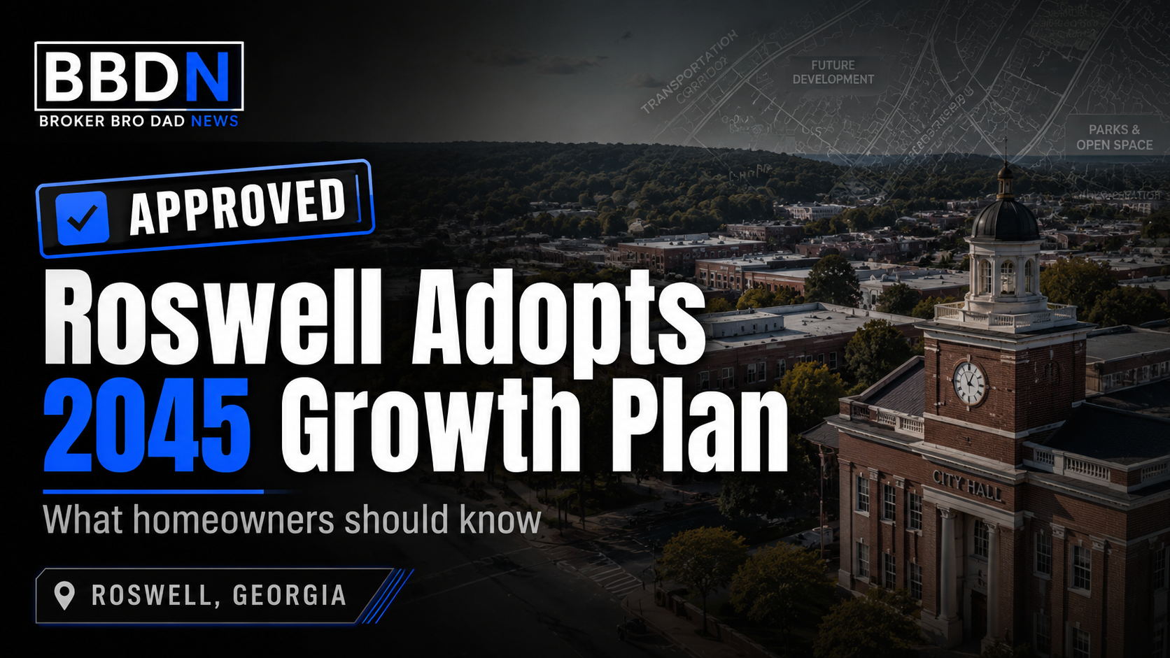 Roswell Adopted Its 2045 Growth Plan. What Does It Actually Mean for Homeowners?